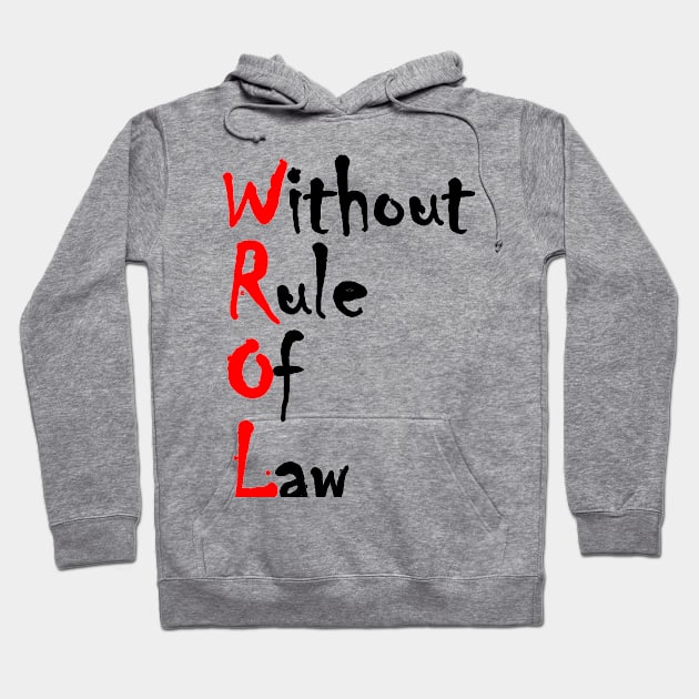 WROL - Without Rule of Law Hoodie by Fiondeso